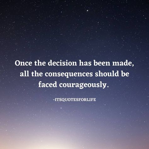 Wise Decision Quotes, Did I Make The Right Decision Quotes, Decision Quotes, Right Decision, Looking Up, Good Vibes, Affirmations, Life Quotes, Inspirational Quotes