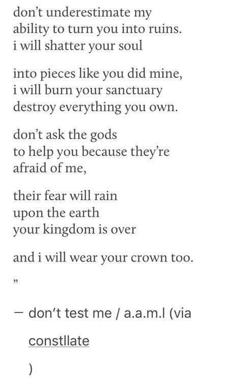 This was the wrath of Elizabeth Blakely, the wrath of his sister, he'd thought the world of her as children but looking down at her in a land filled with dead he watched as she tore the world apart for the lost lived of her family and loved ones. She was kind and vicious. Quotes Queen, Ideas Quotes, Ex Machina, Poem Quotes, Picture This, Black Widow, Poetry Quotes, Writing Inspiration, Pretty Words