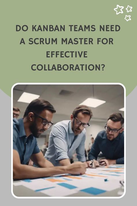 Kanban team members collaboratively planning on a table, exploring if a Scrum Master is needed for effective collaboration. Team Performance, Roles And Responsibilities, Employee Satisfaction, Scrum Master, Team Success, Kanban Board, Self Organization, Communications Strategy, Change Management