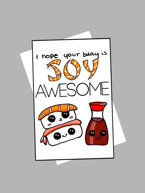 Birthday Cards Doodle, Bday Puns, Sushi Birthday, Card Puns, Pun Cards, Birthday Sayings, Birthday Drawing, Birthday Puns, Kawaii Sushi