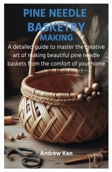 Pine Needle Baskets, Pine Needles, Timeless Art, Book Crafts, Step By Step Instructions, Creative Art, Baskets, Woodworking, Art