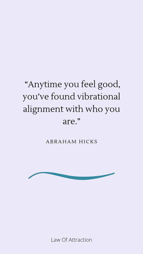 Needing Nothing Attracts Everything Quote, Re Align Quotes, Align Quotes Life, Abraham Hicks Focus Wheel, Energy Attraction Quotes, Living In Alignment Quotes, Everything Is Aligning Quotes, Quotes About Being In Alignment, The Vortex Abraham Hicks