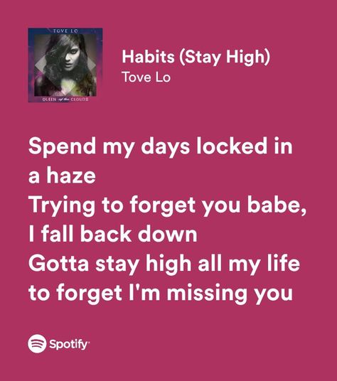 Stay High Tove Lo, Habits Lyrics, Tove Lo Lyrics, Tove Lo Habits, Habits Stay High, Tove Lo, Penelope Douglas, Stay High, Spotify Lyrics