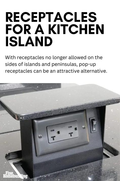 With a ban on below-counter receptacles in the latest National Electrical Code, there are a few other ways to incorporate receptacle outlets on a peninsula or island. Pop-up receptacles can be an attractive alternative. Prices range from $60 to $600. Kitchen Setup, Electrical Code, Home Building Tips, Big Kitchen, Building Code, Cooking Appliances, Kitchen Islands, Base Cabinets, Consumer Products