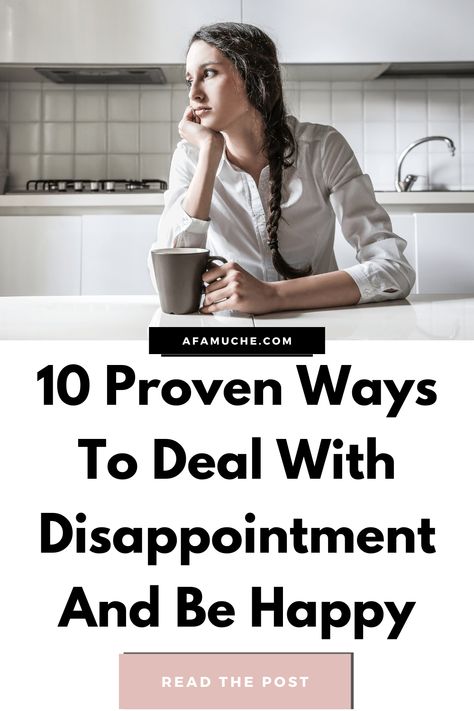 How To Deal With Disappointment And Not Give Up - Afam Uche Turn Your Life Around, Personal Growth Plan, Unrealistic Expectations, Feeling Down, Thinking Skills, Good Habits, Transform Your Life, Giving Up, Positive Thinking