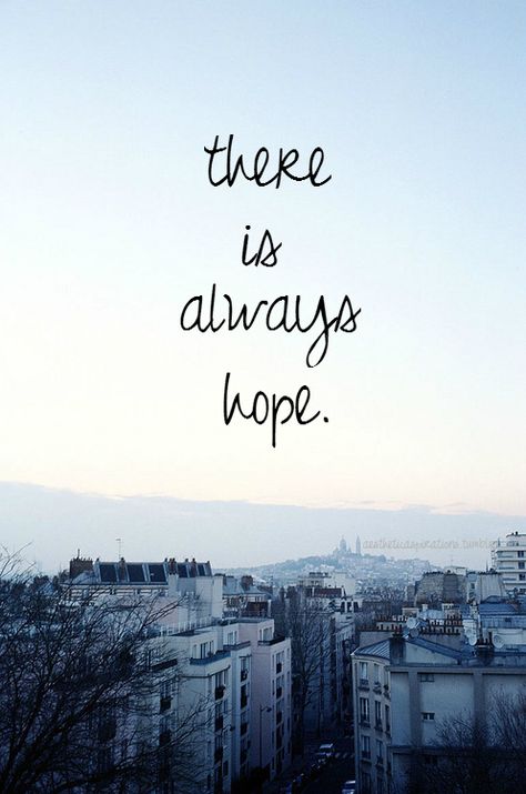 There Is Always Hope, Life Quotes Love, Inspirational Quotes Pictures, Hope Quotes, Teen Quotes, E Card, True Words, Great Quotes, Picture Quotes