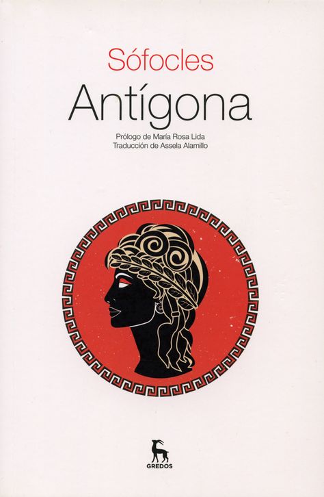 Sófocles: "Antígona". Prólogo de María Rosa Lida, traducción de Assela Alamillo, Editorial Gredos, col. Texto Clásicos, 2014 Book Covers, Collage, Book Cover, Reading, Tattoos, Books, Quick Saves