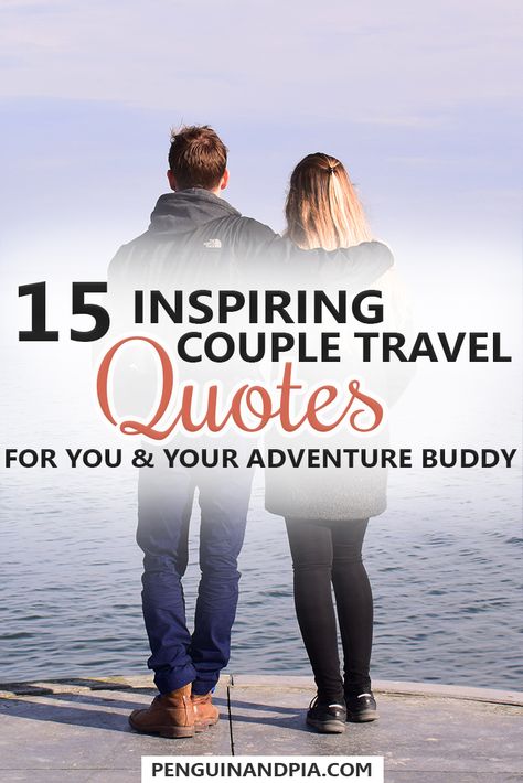 15 Inspirational couple travel quotes about travel, love and relationships for you and your adventure buddy! #travelquotes #inspiration #love #relationships #adventure #travelcouples Travel Buddy Quotes, Buddy Quote, Couple Travel Quotes, Anthony Delon, Love And Relationships, Travel Buddy, Couple Travel, Travel Logo, Couple Quotes