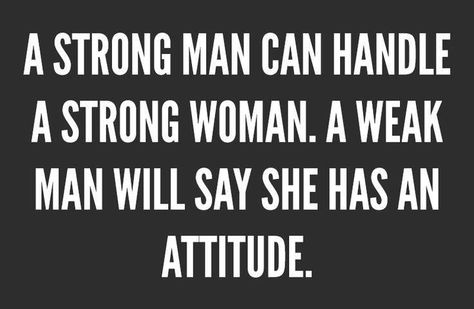 Being a strong woman doesn't mean I have a bad attitude. It means I have a backbone. Word!! Weak Man, Weak Men, A Strong Woman, Strong Independent, Independent Woman, Strong Woman, Stay Strong, Quotable Quotes, A Sign