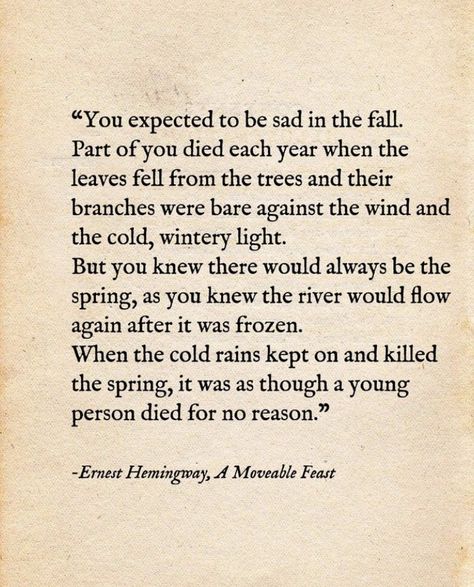 Hemmingway Quotes, Hemingway Quotes, Colourful Leaves, Negative Vibes, Cold Rain, John Locke, A Moveable Feast, It's Monday, Ernest Hemingway