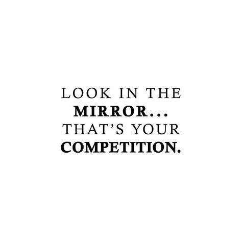 mirror mirror Look In The Mirror That's Your Competition, Mirror Motivation Quotes, Cheer Instagram Captions, Things To Write On Your Mirror, October Goals, Manifest 2024, Mirror Quotes, Aussie Girl, Sonic Oc