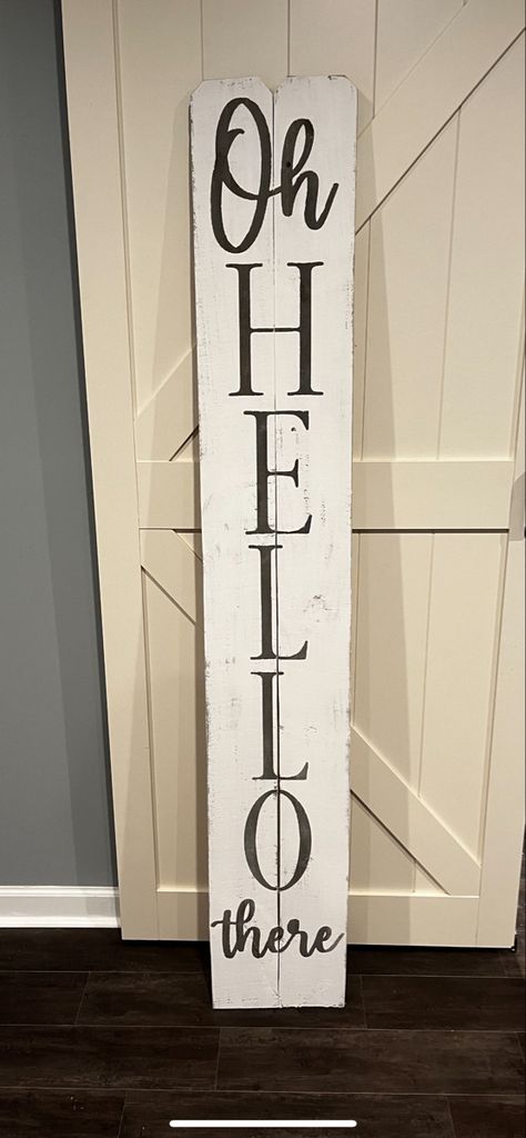 Fence board sign- oh hello there Oh Hello There Porch Sign, Porch Signs Diy Quotes, Oh Hello Porch Sign, How To Make Fence, 2023 Decor, Fence Doors, Diy Quotes, Fence Boards, Hello Sign