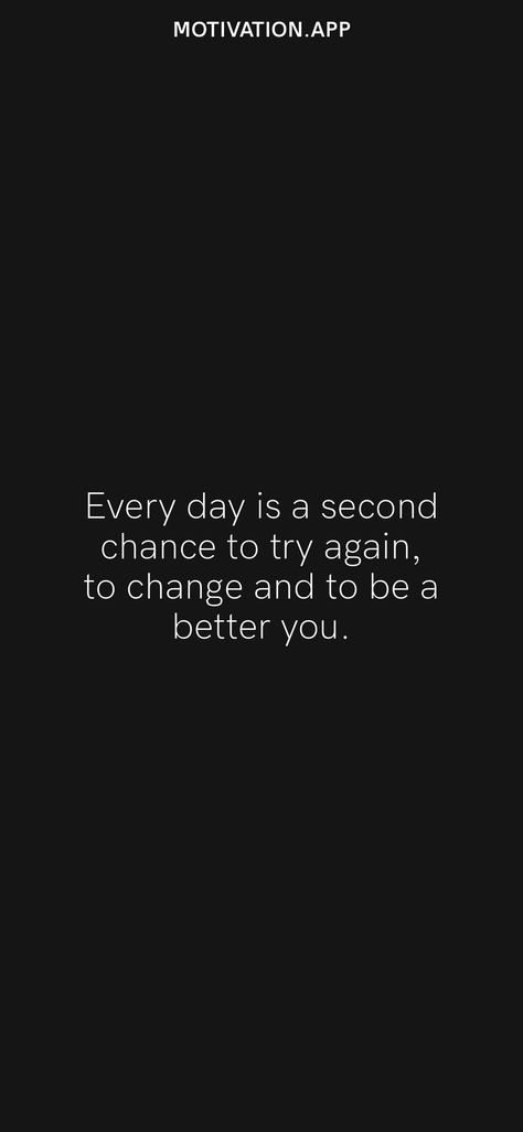 Second Chance Quotes Life Inspirational, Try Again Quotes, Second Chance Quotes, Chance Quotes, Motivation App, A Better You, Second Chances, Change Quotes, Second Chance