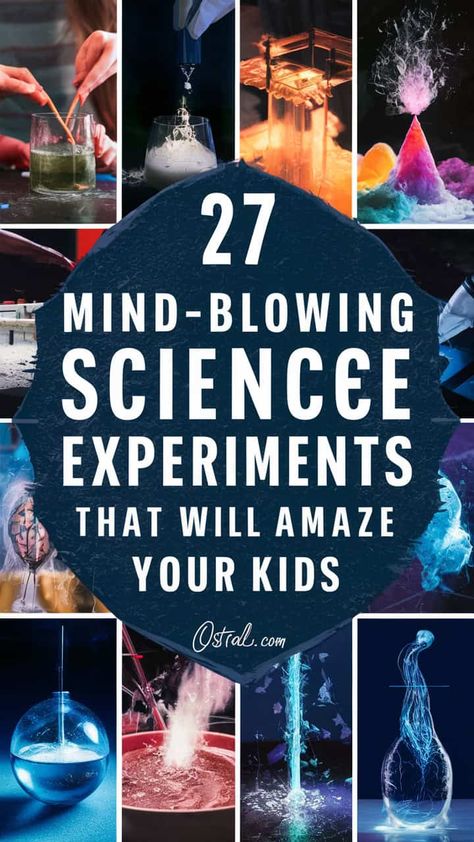 27 Mind-Blowing Science Experiments That Will Amaze Your Kids