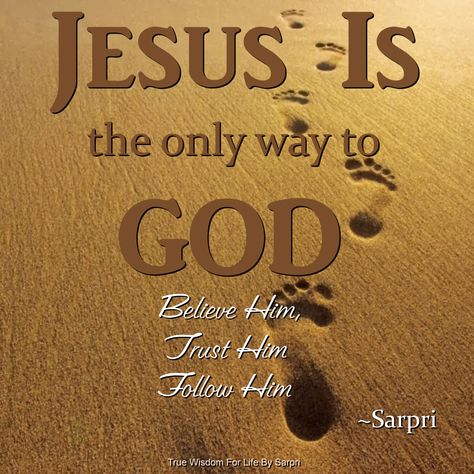 There is no other way to please God except to believe in His only begotten Son, the Lord Jesus Christ, who is God manifested in the flesh. “I Am THE WAY, THE TRUTH, and THE LIFE. No one comes to the Father except through Me.” ~Jesus Christ, John 14:6 There Is Only One God, Encouraging Prayers, Native American Quotes Wisdom, Who Is God, Justified By Faith, Seek God, Divine Protection, Biblical Truths, Jesus Face