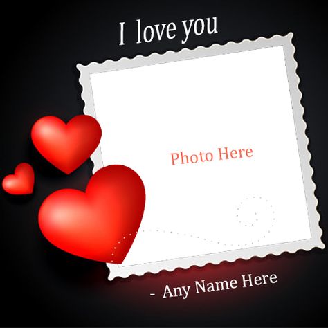 Write name on I love you photo frame images with name and photo Free Download. Create boyfriend or girlfriend name in I love you pictures frame online. I Love You Photo, Marriage Photo Frame Ideas, Love Frames Background, Confess Your Feelings, Photo Name Art, Marriage Anniversary Cards, Love Photo Collage, Picture Printer, Birthday Card With Name