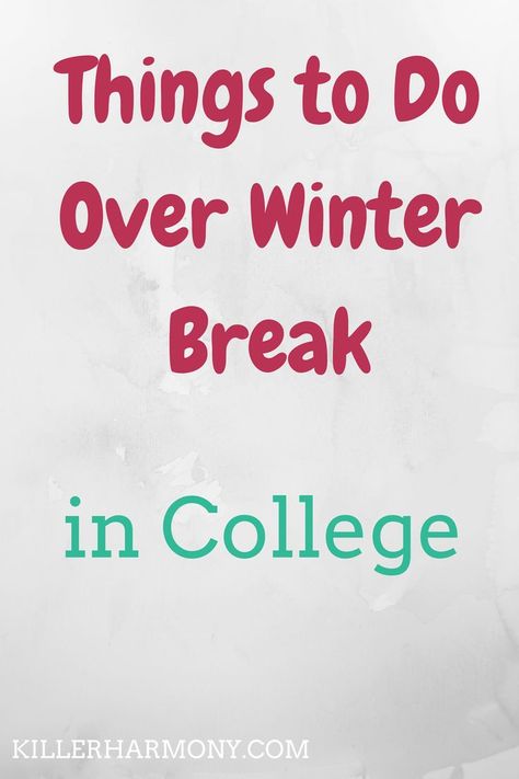 Killer Harmony | When it's cold out, you don't want to do much, but winter break should not be wasted. Here are a few things to do over winter break. College Survival Guide, College Survival, College Advice, Fall Semester, Study Schedule, College Experience, College Hacks, Winter Break, College Fun