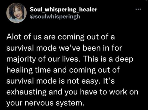 Coming Out Of Survival Mode, Inner Work, We Are Coming, Survival Mode, Real Life Quotes, Nervous System, Fact Quotes, Our Life, Coming Out