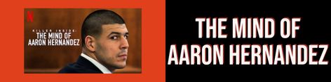 The Mind of Aaron Hernandez. 15 Must-See Netflix True Crime Shows and Documentaries. Aaron Hernandez, Usa Gymnastics, Ted Bundy, Actor John, Looking For Something, Amazon Prime Video, Horror Stories, Inspirational People, The Mind