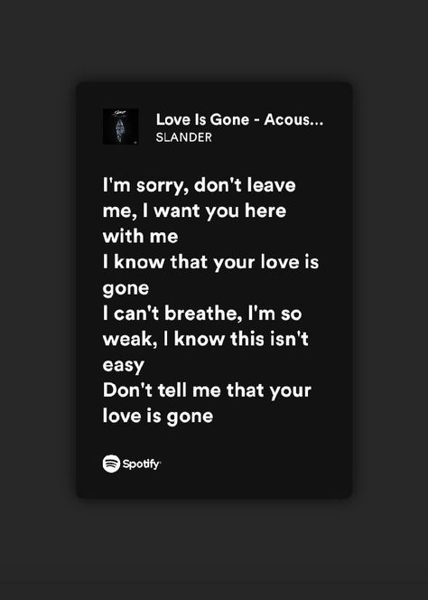 Love Is Gone Song, Love Is Gone Lyrics, Spotify Song Lyrics, Missing Song, Song Spotify, Song Lyric Quotes, Love Is Gone, Spotify Lyrics, Best Song Lyrics