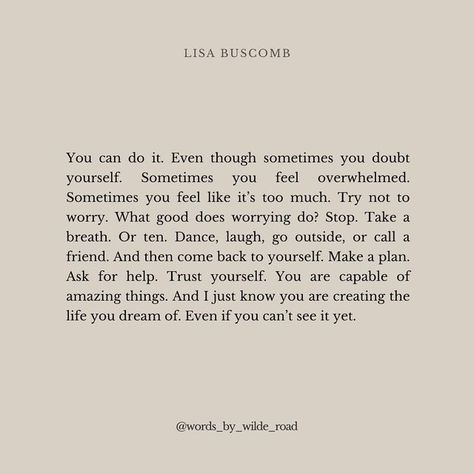 Lisa Buscomb on Instagram: "Your daily reminder 🤍" Lisa Bevere Quotes Lioness Arising, Inspirational Text, Take A Breath, Make A Plan, Ask For Help, Daily Reminder, Go Outside, Trust Yourself, You Can Do