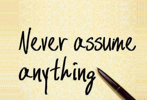 Never Assume Anything | Assuming quotes, Motivational quotes, Inspirational quotes Exaggerating Quotes, Assuming Quotes, Never Assume, Opinions Of Others, Math Quotes, Quotes Motivational, Pottery Mugs, Classroom Management, Just Do It