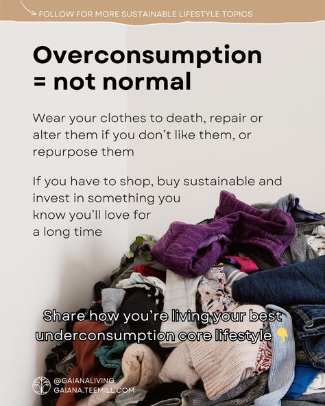 If your social algorithms are anything like mine, you'll have seen the Underconsumption Core trend all over your explore pages 😉 And we love too see it! Overconsumption and fast fashion have warped our idea of what is a normal, balanced way of living, so celebrating it's opposite can hopefully get society to embrace conscious consumerism. Share how you’re living your best underconsumption core lifestyle! 👇 Love, Gaiana 💚 #GaianaLiving #earthfriendlyliving #earthfriendly #SustainableLiving... Under Consumption, Overconsumption Core, Anti Consumerism Aesthetic, Under Consumption Core, Underconsumption Aesthetic, Non Consumerism Life, Fast Fashion Overconsumption, Reduce Consumerism, Underconsumption Core