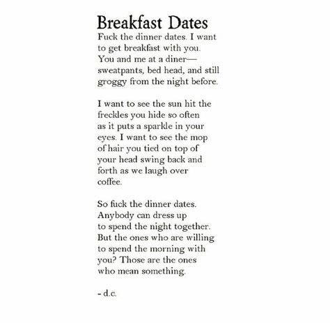 Breakfast dates Breakfast Dates Quotes, Breakfast Date Quotes, Breakfast Dates, Atticus, Romantic Love Quotes, Poem Quotes, English Quotes, Dating Quotes, Love Words