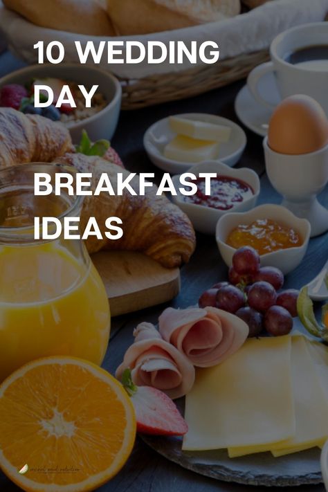 Easy Wedding Morning Breakfast, Breakfast Ideas For Bridal Party, Bridal Brunch Day Of Wedding, Morning Wedding Food Ideas, Bridal Morning Of Wedding Food, Wedding Party Breakfast Ideas, Brunch For Wedding Morning, Brunch Ideas Wedding Mornings, Wedding Day Breakfast For Bridal Party Easy