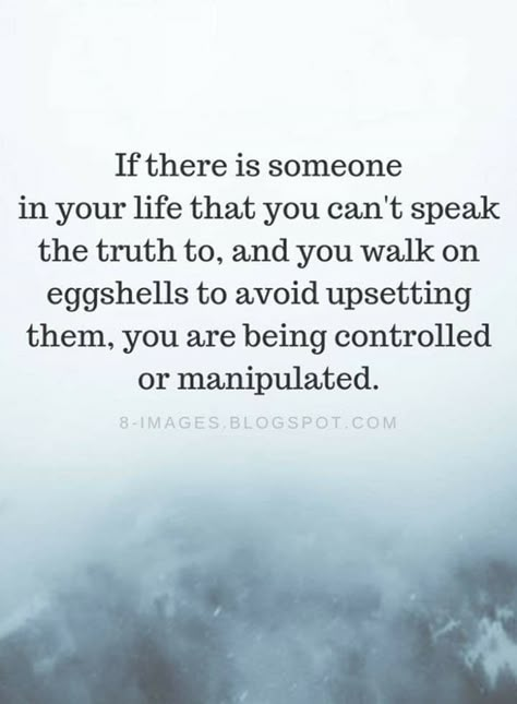 Eggshells Quotes, Walking On Eggshells Quotes, Walk On Eggshells, Negative People Quotes, Being Controlled, Walking On Eggshells, Quotes Work, Breathing Fire, Quotes By Genres