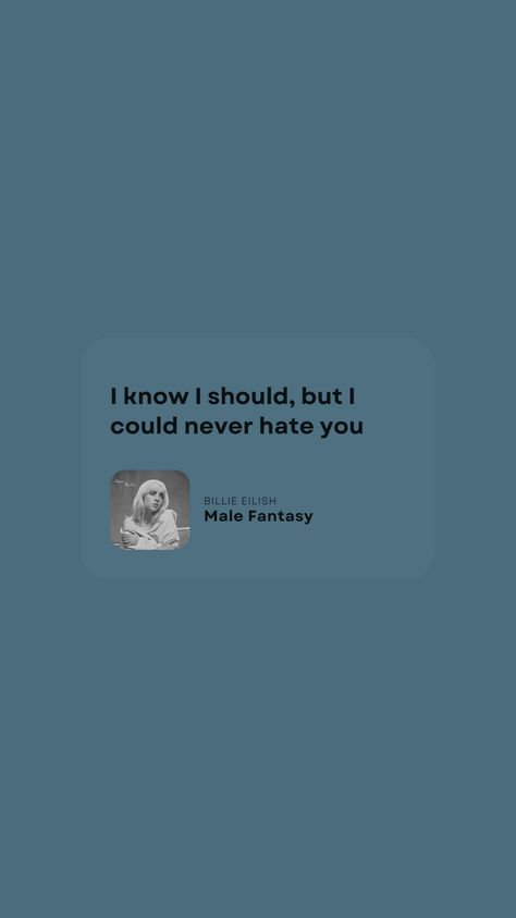 Lyrics from "Male Fantasy" by Billie Eilish Real Lyrics, Picture Icon, Billie Eilish, Quick Saves