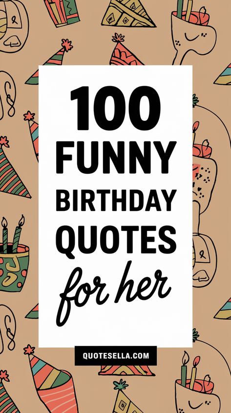 Funny Birthday Quotes for Her Funny Birthday Quotes For Women Humor, Funny Female Birthday Wishes, Funny Birthday Quotes For Myself, Funny 30th Birthday Quotes For Women, Hilarious Birthday Wishes For Women, 29 Birthday Quotes Funny, 39 Birthday Quotes Funny, Her Birthday Quotes, Quotes For Her Birthday