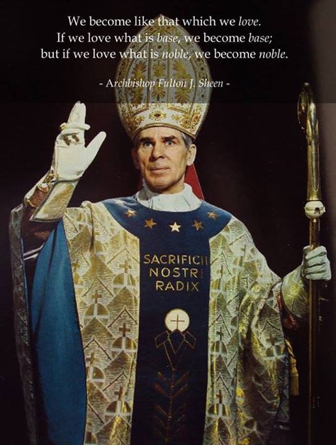 Archbishop Fulton Sheen | The Catholic Gentleman Fulton Sheen Quotes, Bishop Sheen, Catholic Gentleman, Servant Of God, Traditional Catholicism, Fulton Sheen, Catholic Memes, Catholic Images, Saint Quotes