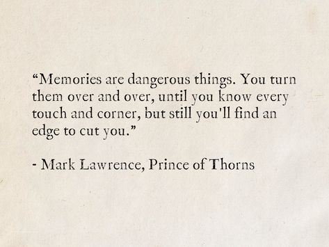 The Edge Quotes, On The Edge Quotes, Dangerously Yours Quotes, Nostalgia Quotes Memories, Thorns Quotes, Edge Quotes, Prince Of Thorns, Truthful Quotes, 30 Quotes