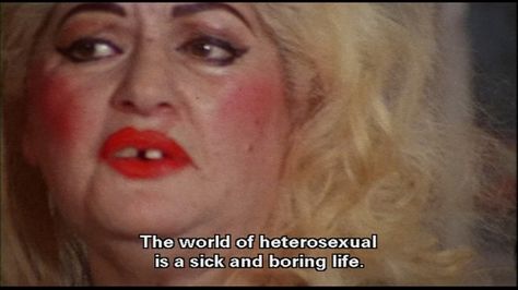 "The world of the heterosexual is a sick and boring life." — Female Trouble (1974) • dir. John Waters Female Trouble, John Waters, Boring Life, Sarah Michelle Gellar, Film Stills, My Vibe, Reaction Pictures, Star Wars, Humor