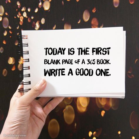 Today is the first blank page of a 365 book. Write a good one. New Years Quote. Day 1 Of 365 Quote, 1 Of 365 Quote, Day 1 Of 365, Page 1 Of 365, Exciting Times Ahead, 365 Quotes, New Year Quotes, Peinados Recogidos, Year Quotes