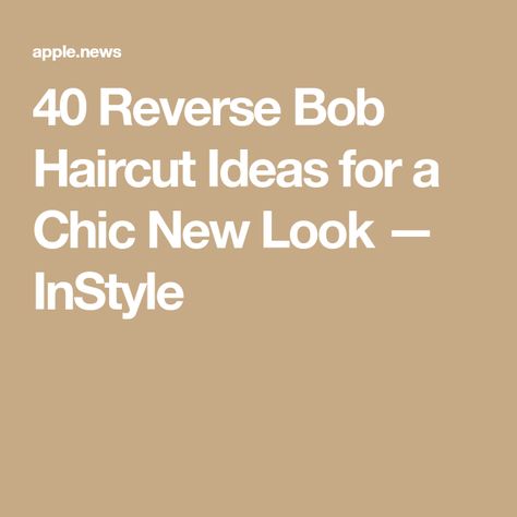 40 Reverse Bob Haircut Ideas for a Chic New Look — InStyle Reverse Bob Haircut, Reverse Bob, Bob Haircut Ideas, First Haircut, Bob Haircut, Loose Waves, Haircut Ideas, Bobs Haircuts, New Look