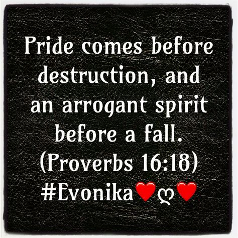 Pride comes before destruction, and an arrogant spirit before a fall. (‭Proverbs‬ ‭16‬:‭18‬) #Evonika❤ღ❤ Pride Comes Before The Fall, Pride Comes Before The Fall Quotes, Humility Quotes, Fall Quotes, Before The Fall, Proverbs 16, Beautiful Bible Verses, Autumn Quotes, Concept Board