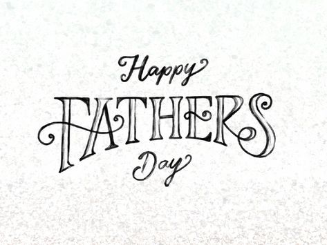 Happy Father's Day! by Jacob B Morgan | Dribbble | Dribbble Happy Fathers Day Writing, Happy Fathers Day Font, Happy Fathers Day Lettering, Happy Fathers Day Drawing, Father's Day Drawings, Father's Day Drawing, Fathers Day Wallpapers, Father Card, Calligraphy Business