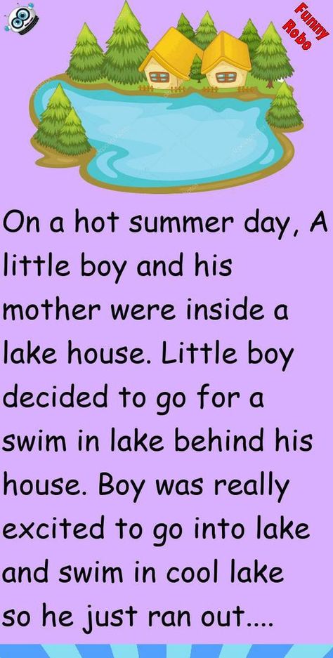 On a hot summer day, A little boy and his mother were inside a lake house.Little boy decided to go for a swim in lake behind his house.Boy was really excited to go into lake and swim .. #story, #funny Funny Stories In English, Short Funny Stories, Stories With Moral Lessons, Funny Stories For Kids, Funny English Jokes, Story Funny, English Short Stories, Witty One Liners, English Jokes