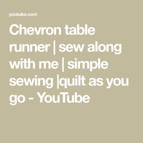 Chevron table runner | sew along with me | simple sewing |quilt as you go - YouTube Chevron Table Runner Pattern Free, Table Runner Pattern Free, Table Runner Free Pattern, Chevron Table Runners, Chevron Table, Simple Sewing, Quilt As You Go, Pretty Quilt, Table Runner Pattern