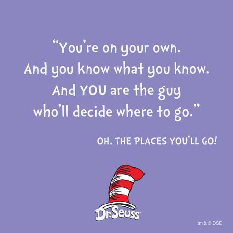 Dr Seuss The Places You Will Go, Oh The Places You Will Go Quotes, Dr Seuss Graduation Quotes, Dr Seuss Quotes Life, Farewell Quotes, School Advice, Dr Seuss Quotes, Yearbook Quotes, The Cat In The Hat