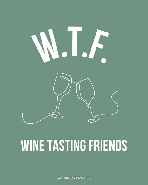 Tag your W.T.F. that deserve a shout out. We love a wine tasting bestie here. 🍷😆 ⠀⠀⠀⠀⠀⠀⠀⠀⠀ #kindofwildwine #sustainablewine #sustainablewines #biodynamicwine #veganwine #sustainabilitymatters #veganwines #organicwine #everydayliving #everydaycelebrations #winejokes #wtf #winetastingfriends Friends And Wine Quotes, Wine Tasting Quote, Wine Slogans Funny, Wine Tasting Friends Svg, Wine Jokes, Wine Sayings, Vegan Wine, Wine Memes, Wine Tasting Memes Funny