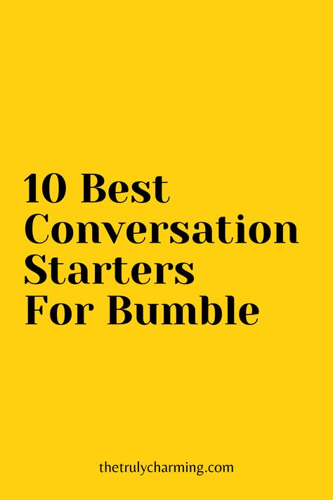 10 Best Conversation Starters for Bumble Dating App Conversation Starters, Bumble Conversation Starters, Bumble Opening Lines, First Date Conversation Starters, Best Conversation Starters, Date Conversation Starters, Date Conversation, Bumble App, First Date Conversation