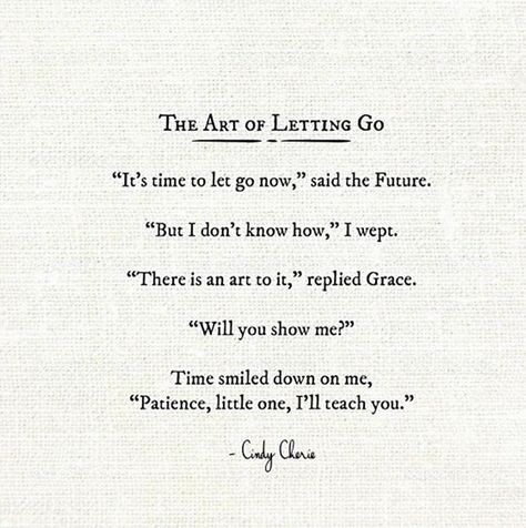 The art of letting go. I Can’t Let Go, Pretty Poetry, The Art Of Letting Go, Art Of Letting Go, Let Go, Me Time, Letting Go, Poetry, Yoga