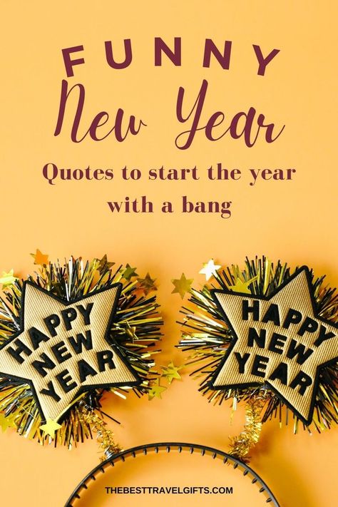 Funny New Year quotes to start the year with a bang with an image of a diadem with "happy new year" Happy New Year Quotes Funny Hilarious, New Year Resolution Quotes Funny, Happy New Year Quotes Humor, Silvester Quotes, New Year Eve Quotes Funny, Last Day Of The Year Quotes, New Year Greetings Quotes, Funny New Year Quotes, New Year's Quotes