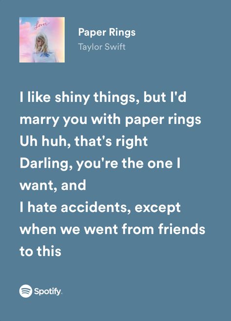 “i like shiny things but i’d marry you with paper rings. uh huh, that’s right, darling, you’re the one i want, and i hate accidents except when we went from friends to this” Paper Rings Lyrics, Taylor Swift Lyrics 1989, Paper Rings Taylor Swift, Ecofriendly Quotes, I Like Shiny Things, Paper Rings, Taylor Lyrics, Taylor Swift Music, Paper Ring