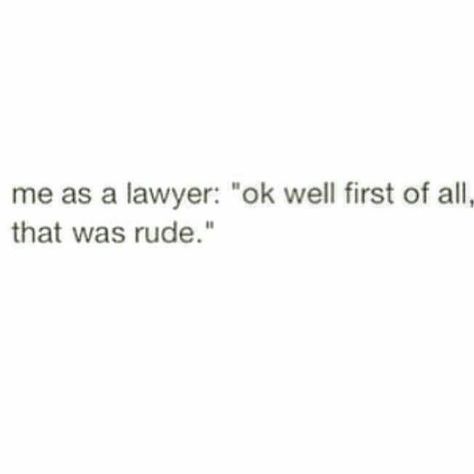 Me As A Lawyer Funny, Law School Quotes Funny, Future Lawyer Bio Ideas, Law Memes Humor, Lawyer Puns, Future Lawyer Quotes, Funny Lawyer Quotes, Lawyer Quotes Humor, Law School Memes