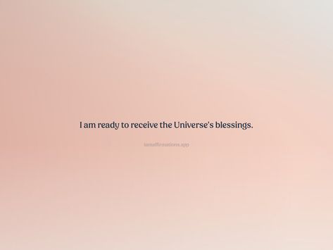 Universe Blessing Quotes, Ready To Receive, Blessed Quotes, Manifestation Board, I Am Ready, Meditation Quotes, Clean Beauty, The Universe, Vision Board