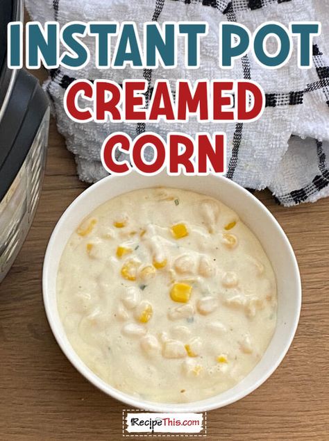 Instant Pot Creamed Corn Cooking With Cream, Corn Instant Pot, Corn And Cream Cheese, Creamed Green Beans, Best Instapot Recipes, Slow Cooker Chicken Wings, Creamed Asparagus, Creamed Corn Recipes, Healthy Baked Chicken